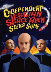 Codependent Lesbian Space Alien Seeks Same