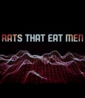 Rats That Eat Men