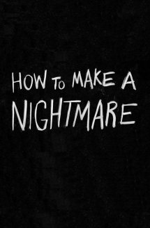 How to Make a Nightmare