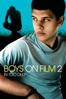 Boys On Film 2: In Too Deep