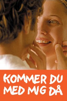 Kommer du med mig då