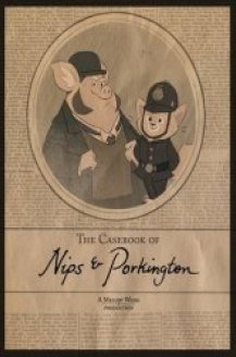 The Casebook of Nips and Porkington