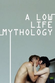 A Low Life Mythology